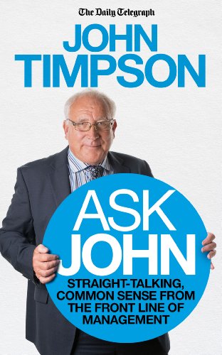 Beispielbild fr Ask John: Straight-talking, common sense from the front line of management zum Verkauf von WorldofBooks