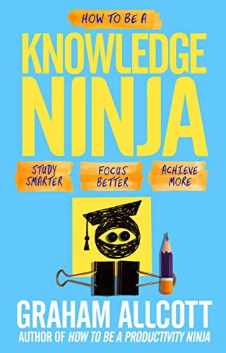 9781848318168: How To Be A Knowledge Ninja: Study smarter. Focus better. Achieve more. (Productivity Ninja)