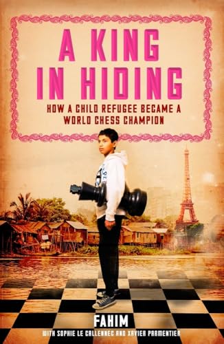 Imagen de archivo de A King in Hiding : How a Child Refugee Became a World Chess Champion a la venta por Better World Books