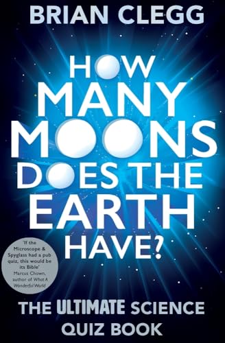 Stock image for How Many Moons Does the Earth Have?: The Ultimate Science Quiz Book for sale by BookEnds Bookstore & Curiosities