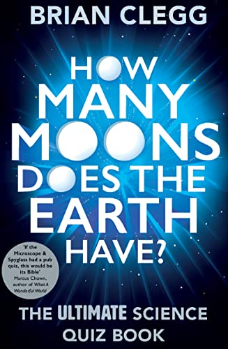 Stock image for How Many Moons Does the Earth Have?: The Ultimate Science Quiz Book for sale by WorldofBooks