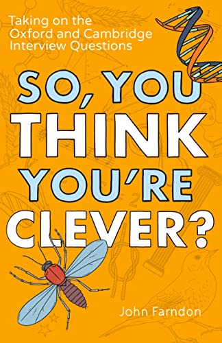 Imagen de archivo de So, You Think You're Clever?: Taking on the Oxford and Cambridge Interview Questions a la venta por SecondSale