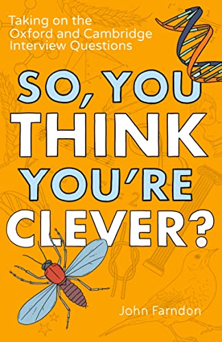 Stock image for So, You Think You're Clever?: Taking on the Oxford and Cambridge Interview Questions for sale by SecondSale