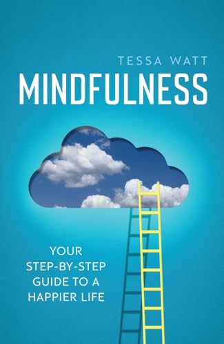 Beispielbild fr Mindfulness : Your Step-By-step Guide to a Happier Life zum Verkauf von Better World Books