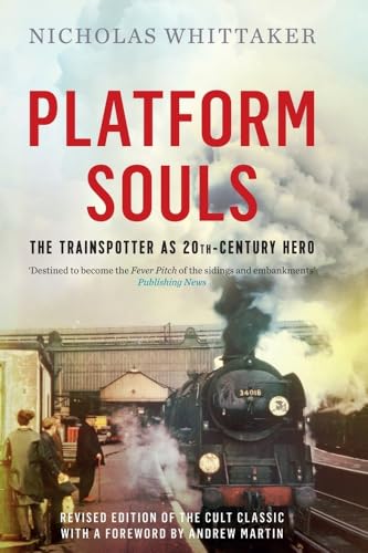 

Platform Souls: The Trainspotter as 20th-Century Hero