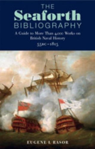 Beispielbild fr The Seaforth Bibliography: A Guide to More Than 4,000 Works on British Naval History 55BC - 1815 zum Verkauf von WorldofBooks