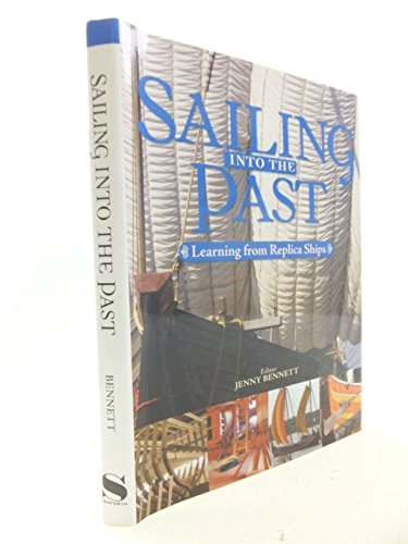 9781848320130: Sailing into the Past: Replica Ships and Seamanship