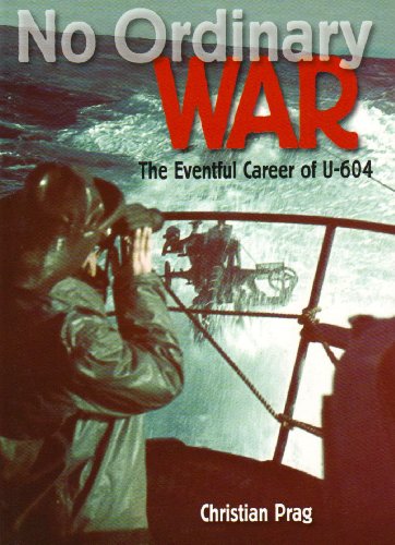 Stock image for No Ordinary War: The Eventful Career of U-604 for sale by Zoom Books Company