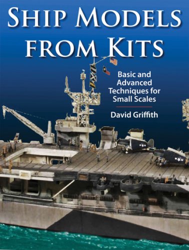 Beispielbild fr Ship Models from Kits: Basic and Advanced Techniques for Small Scales zum Verkauf von WorldofBooks