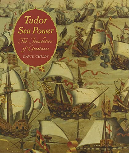 Beispielbild fr Tudor Sea Power: The Foundation of Greatness zum Verkauf von WorldofBooks