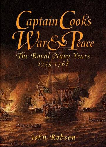 Stock image for Captain Cook's War and Peace: The Royal Navy Years 1755-1768 for sale by WorldofBooks