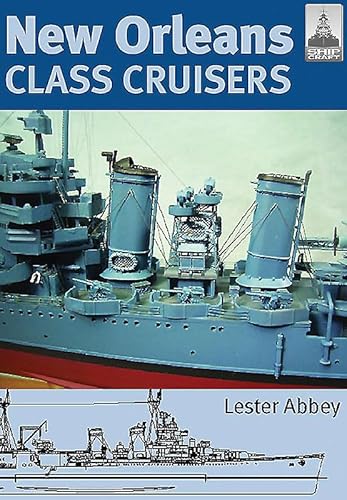 Beispielbild fr Shipcraft 13 - New Orleans Class Cruisers zum Verkauf von Monster Bookshop