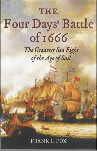 9781848320444: Four Days' Battle of 1666: the Greatest Sea Fight of the Age of Sail