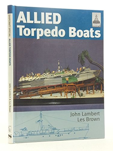 Allied Torpedo Boats (ShipCraft) (9781848320604) by John Lambert; Les Brown