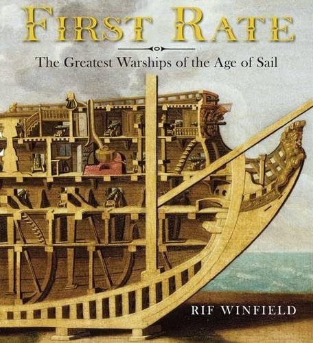 FIRST RATE. The Greatest Warships of the Age of Sail.