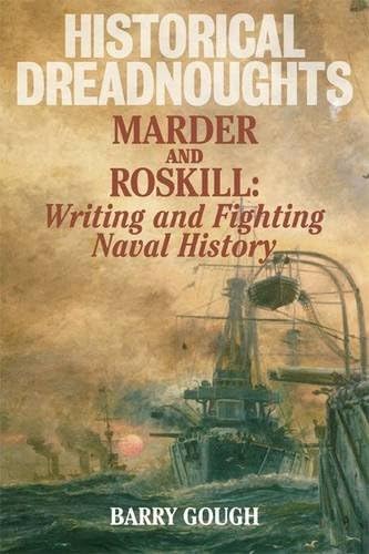 9781848320772: Historical Dreadnoughts: Marder and Roskill: Writing and Fighting Naval History