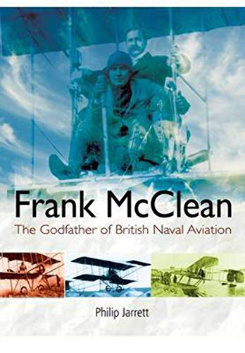 Stock image for Frank McClean: The Godfather of British Naval Aviation for sale by Books From California