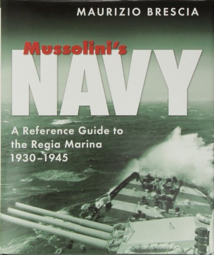 9781848321151: Mussolini's Navy: A Reference Guide to the Regina Marina 1930-1945