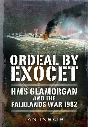 9781848321311: Ordeal by Exocet: HMS Glamorgan and the Falklands War 1982