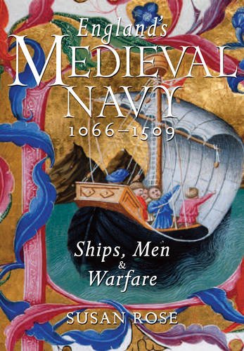 England's Medieval Navy 1066-1509. Ships, Men and Warfare