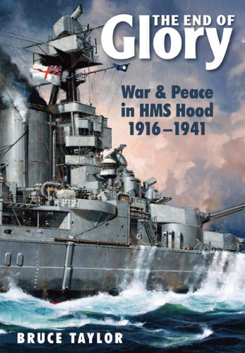 Beispielbild fr The End of Glory: War & Peace in HMS Hood 1916-1941 zum Verkauf von WorldofBooks