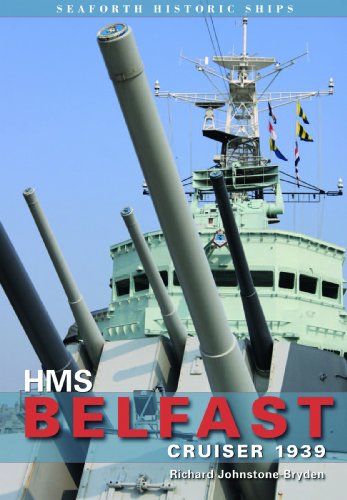 Imagen de archivo de HMS Belfast: Cruiser 1939 (Seaforth Historic Ships Series) a la venta por WorldofBooks