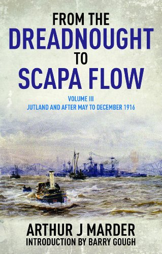 Stock image for From the Dreadnought to Scapa Flow, Volume III: Jutland and After, May to December 1916 (Volume 3) (From the Dreadnought to Scapa Flow, III) for sale by GF Books, Inc.