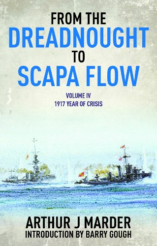 Stock image for From the Dreadnought to Scapa Flow, Volume IV: 1917, Year of Crisis (Volume 4) (From Dreadnought to Scapa Flow, IV) for sale by GF Books, Inc.