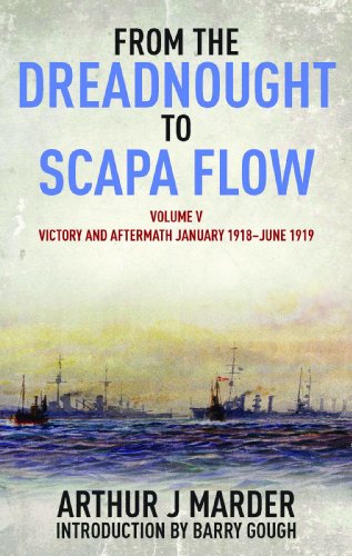 Beispielbild fr From the Dreadnought to Scapa Flow: Volume 5: Victory and Aftermath January 1918-June 1919 zum Verkauf von WorldofBooks