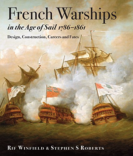 9781848322042: French Warships in the Age of Sail 1786 - 1861: Design, Construction, Careers and Fates