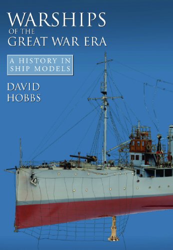 Beispielbild fr Warships of the Great War Era: A History in Ship Models zum Verkauf von WorldofBooks