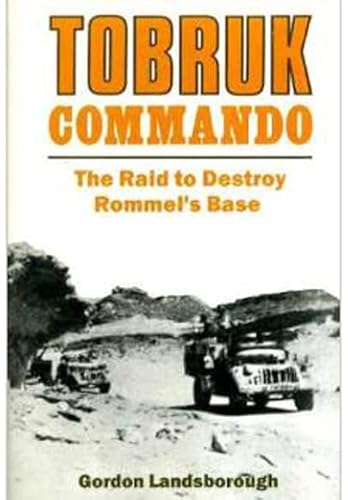 Beispielbild fr Tobruk Commando: The Raid to Destroy Rommel's Base zum Verkauf von Powell's Bookstores Chicago, ABAA