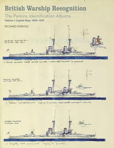 Beispielbild fr British Warship Recognition: The Perkins Identification Album: Volume I Capital Ships 1895-1939 zum Verkauf von Magers and Quinn Booksellers
