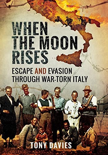 Imagen de archivo de When the Moon Rises: Escape & Evasion Through War-Torn Italy a la venta por Powell's Bookstores Chicago, ABAA