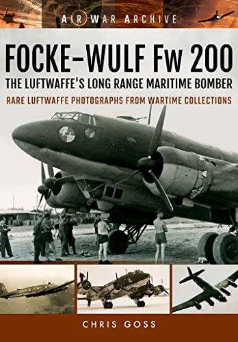 Stock image for Focke-Wulf Fw 200: The Luftwaffe's Long Range Maritime Bomber (Air War Archive) for sale by Powell's Bookstores Chicago, ABAA