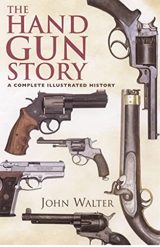 Beispielbild fr The Handgun Story: A Complete Illustrated History zum Verkauf von WorldofBooks