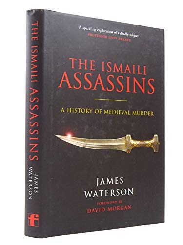 9781848325050: The Ismaili Assassins: A History of Medieval Murder