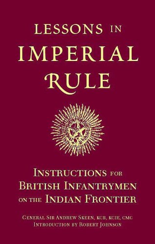 Imagen de archivo de Lessons in Imperial Rule: Instructions for British Infantrymen on the Indian Frontier a la venta por Books-R-Keen