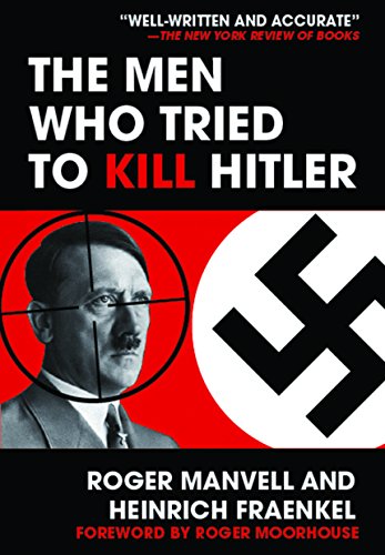 Beispielbild fr The Men Who Tried to Kill Hitler: The Attempt on Hitler's Life in July 1944 zum Verkauf von AwesomeBooks