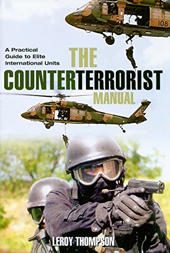 Beispielbild fr The Counter Terrorist Manual : A Practical Guide to Elite International Units zum Verkauf von Better World Books