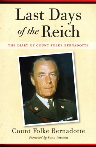 Imagen de archivo de Last Days of the Reich: The Diary of Count Folke Bernadotte, October 1944 "May 1945 a la venta por Half Price Books Inc.