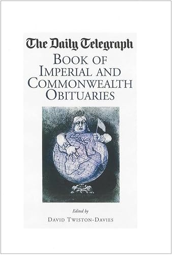 Beispielbild fr The "Daily Telegraph" Book of Imperial and Commonwealth Obituaries (Daily Telegraph Book of Obituaries) zum Verkauf von WorldofBooks