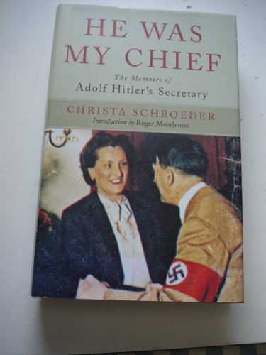 Imagen de archivo de He Was My Chief: The Memoirs of Adolf Hitler's Secretary a la venta por Village Booksmith