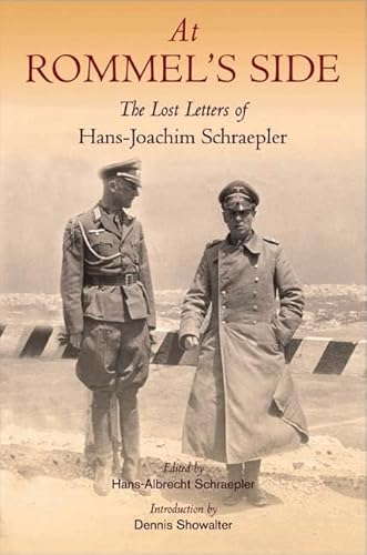 Stock image for At Rommel  s Side: The Lost Letters of Hans-Joachim Schraepler for sale by Half Price Books Inc.