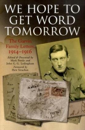 9781848325456: We Hope to Get Word Tomorrow: the Garvin Family Letters, 19141916