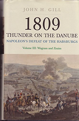 9781848325470: 1809 Thunder on the Danube: Napoleon's Defeat of the Habsburgs: Wagram and Znaim