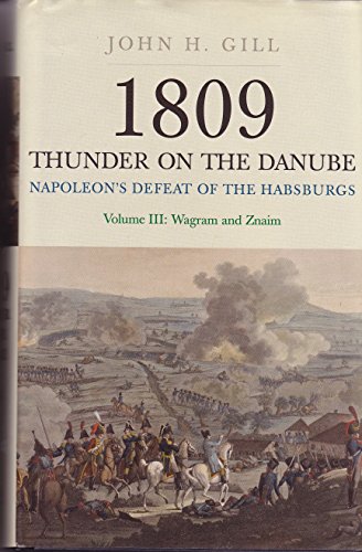 9781848325470: 1809 Thunder on the Danube: Wagram and Znaim v. III: Napoleon's Defeat of the Habsburgs