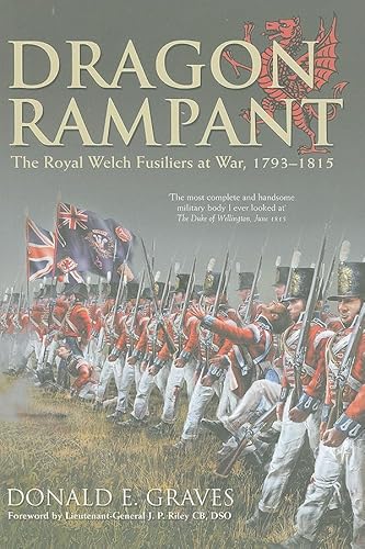 Imagen de archivo de Dragon Rampant: The Royal Welch Fusiliers at War 1793-1815 a la venta por Berry Hill Book Shop