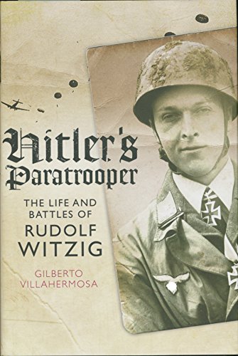 Beispielbild fr Hitler's Paratrooper : The Life and Battles of Rudolf Witzig zum Verkauf von Better World Books