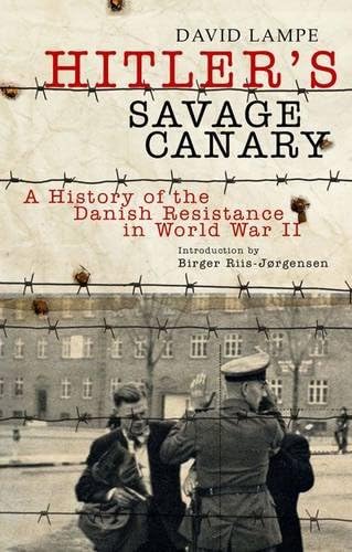 Beispielbild fr Hitler's savage canary : a history of the Danish resistance in World War II zum Verkauf von Carothers and Carothers